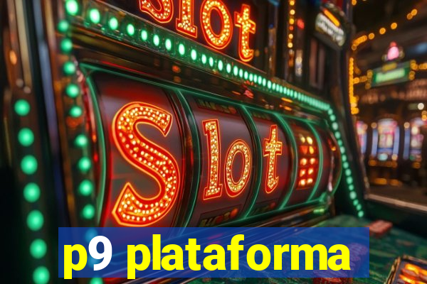 p9 plataforma